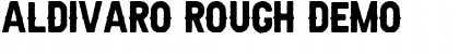Aldivaro Rough Demo Rough Font Title Preview Aldivaro Rough Demo Rough Font Title Preview