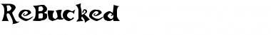 ReBucked Regular Font Title Preview ReBucked Regular Font Title Preview