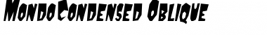 MondoCondensed Oblique Font Title Preview MondoCondensed Oblique Font Title Preview