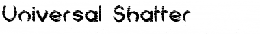 Universal Shatter Regular Font Title Preview