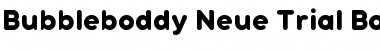 Bubbleboddy Neue Trial Bold Font Title Preview