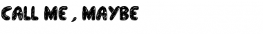 "Call Me", (Maybe)? Regular Font Title Preview