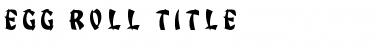 Egg Roll Title Regular Font Title Preview