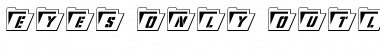 Eyes Only Outline Condensed Italic Outline Condensed Italic Font Title Preview