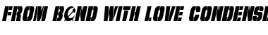 From BOND With Love Condensed Italic Condensed Italic Font Title Preview