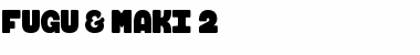 FUGU & MAKI 2 Regular Font Title Preview