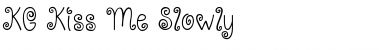 KG Kiss Me Slowly Regular Font Title Preview