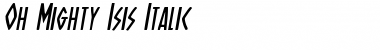 Oh Mighty Isis Italic Italic Font Title Preview