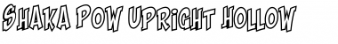 Shaka Pow Upright Hollow Regular Font Title Preview
