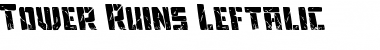 Tower Ruins Leftalic Italic Font Title Preview