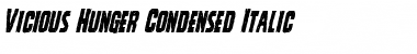 Vicious Hunger Condensed Italic Condensed  Italic Font Title Preview