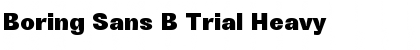 Boring Sans B Trial Heavy Font Title Preview