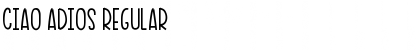 Ciao Adios Regular Font Title Preview