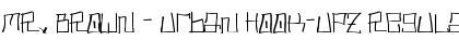 MR. BROWN - Urban Hook-Upz Regular Font Title Preview