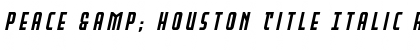 Peace & Houston Title Italic Regular Font Title Preview