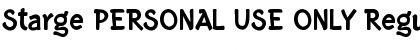 Starge PERSONAL USE ONLY Regular Font Title Preview