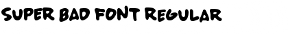 SUPER BAD FONT Regular Font Title Preview