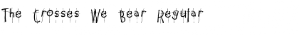 The Crosses We Bear Regular Font Title Preview