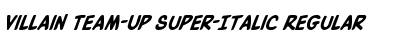 Villain Team-Up Super-Italic Regular Font Title Preview