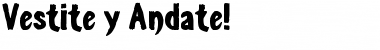 Vestite y Andate! Regular Font Title Preview
