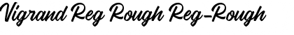 Vigrand Reg Rough Reg-Rough Font Title Preview