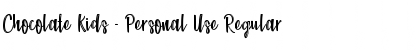 Chocolate Kids - Personal Use Regular Font Title Preview