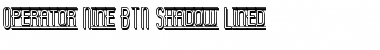 Operator Nine BTN Shadow Lined Regular Font Title Preview