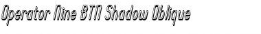 Operator Nine BTN Shadow Oblique Font Title Preview