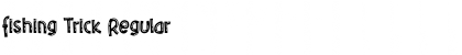 Fishing Trick Regular Font Title Preview