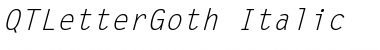QTLetterGoth Italic Font Title Preview