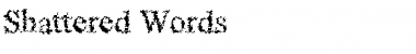 Shattered Words Regular Font Title Preview