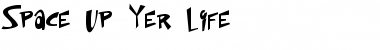 Space Up Yer Life Regular Font Title Preview