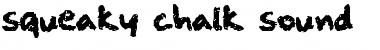 squeaky chalk sound Regular Font Title Preview