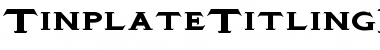 TinplateTitlingBlackWide Normal Font Title Preview