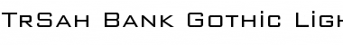TrSah BankGothic Lt BT Light Font Title Preview