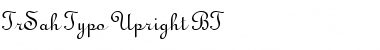 TrSah Typo Upright BT Regular Font Title Preview
