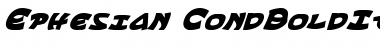 Ephesian CondBoldItal CondBoldItal Font Title Preview