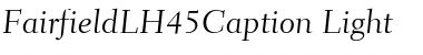 FairfieldLH45Caption-Light LightItalic Font Title Preview