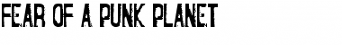 Fear of a Punk Planet Regular Font Title Preview