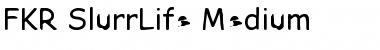 FKR SlurrLife Medium Font Title Preview