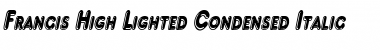 Francis High Lighted Condensed Italic Font Title Preview