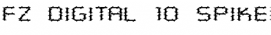 FZ DIGITAL 10 SPIKED EX Normal Font Title Preview