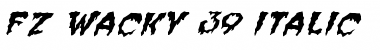 FZ WACKY 39 ITALIC Normal Font Title Preview