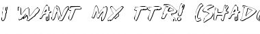 I Want My TTR! (Shadow) Shadow Font Title Preview