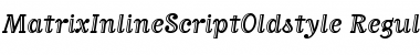 MatrixInlineScriptOldstyle Regular Font Title Preview