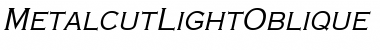 MetalcutLight Oblique Font Title Preview