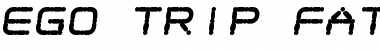 Ego trip Fat Skew Regular Font Title Preview