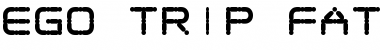 Ego trip Fat Regular Font Title Preview